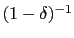 $ (1-\delta)^{-1}$