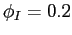 $ \phi_{I} = 0.2$