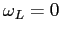 $ \omega_{L}=0$