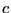 $ c$