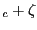$ _{c }+\zeta$