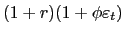 $ (1+r)(1+\phi\varepsilon_{t})$