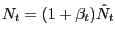 $ N_{t} =(1+\beta_{t} )\hat{N}_{t} $