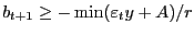 $ b_{t+1} \ge -\min(\varepsilon_{t} y+A)/r$