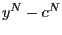 $ y^{N}-c^{N }$