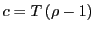 $ c=T\left( \rho-1\right) $