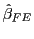 $ \hat{\beta}_{FE}$