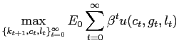$\displaystyle \max_{\{k_{t+1},c_{t},l_{t}\}_{t=0}^{\infty}}E_{0}\sum_{t=0}^{\infty} \beta^{t}u(c_{t},g_{t},l_{t})$