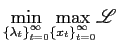 $\displaystyle \underset{\left\{ \lambda_{t}\right\} _{t=0}^{\infty}}{\min}\underset {\left\{ x_{t}\right\} _{t=0}^{\infty}}{\max}\mathscr{L}$