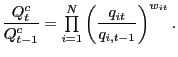 $\displaystyle \frac{Q_{t}^{c}}{Q_{t-1}^{c}}= {\textstyle\prod\limits_{i=1}^{N}} \left( \frac{q_{it}}{q_{i,t-1}}\right) ^{w_{it}}.$