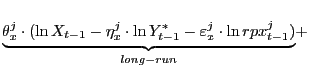 $\displaystyle \underset{long-run}{\underbrace{\theta_{x}^{j}\cdot(\ln X_{t-1}-\eta_{x}^{j}\cdot\ln Y_{t-1}^{\ast}-\varepsilon_{x}^{j}\cdot\ln rpx_{t-1}^{j})}}+$