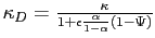 $ \kappa_{D} = \frac{\kappa}{1+\epsilon\frac{\alpha}{1-\alpha} (1-\Psi)} $