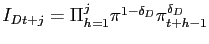$ I_{Dt+j} =\Pi_{h=1}^{j}\pi^{1-\delta_{D}}\pi_{t+h-1}^{\delta_{D}}$