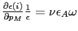 $ \frac{\partial\epsilon (i)}{\partial p_{M}}\frac{1}{\epsilon}=\nu\epsilon_{A}\omega$