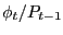 $ \phi_{t}/P_{t-1}$