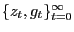$ \{z_{t}, g_{t}\}_{t=0}^{\infty}$