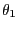 $ \theta_{1}$