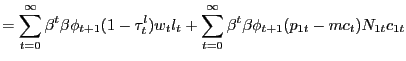 $\displaystyle = \sum_{t=0}^{\infty} \beta^{t} \beta\phi_{t+1} (1-\tau^{l}_{t})w_{t} l_{t} + \sum_{t=0}^{\infty} \beta^{t} \beta\phi_{t+1} (p_{1t}-mc_{t}) N_{1t}c_{1t}$