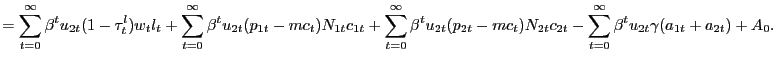 $\displaystyle = \sum_{t=0}^{\infty} \beta^{t} u_{2t} (1-\tau^{l}_{t})w_{t} l_{t} + \sum_{t=0}^{\infty} \beta^{t} u_{2t} (p_{1t}-mc_{t}) N_{1t}c_{1t} + \sum _{t=0}^{\infty} \beta^{t} u_{2t} (p_{2t}-mc_{t})N_{2t}c_{2t} - \sum _{t=0}^{\infty} \beta^{t} u_{2t} \gamma(a_{1t}+a_{2t}) + A_{0}.$
