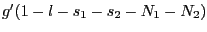 $ g^{\prime}(1-l-s_{1}-s_{2}-N_{1}-N_{2})$