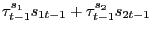 $ \tau^{s_{1}}_{t-1} s_{1t-1} + \tau^{s_{2}}_{t-1} s_{2t-1}$