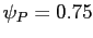 $\psi_P = 0.75 $