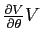 $\frac{\partial V}{\partial \theta}V$