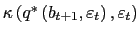 $ \kappa\left( q^{\ast}\left( b_{t+1},\varepsilon_{t}\right) ,\varepsilon _{t}\right) $