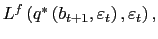 $ L^{f}\left( q^{\ast}\left( b_{t+1} ,\varepsilon_{t}\right) ,\varepsilon_{t}\right) ,$
