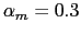 $ \alpha_{m}=0.3$