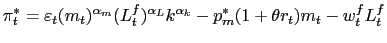 $\displaystyle \pi_{t}^{\ast}=\varepsilon_{t}(m_{t})^{\alpha_{m}}(L_{t}^{f})^{\alpha_{L} }k^{\alpha_{k}}-p_{m}^{\ast}(1+\theta r_{t})m_{t}-w_{t}^{f}L_{t}^{f}$