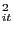 $ ^{2}_{it}$