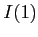 $ I(1)$
