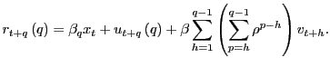 $\displaystyle r_{t+q}\left( q\right) =\beta_{q}x_{t}+u_{t+q}\left( q\right) +\beta \sum_{h=1}^{q-1}\left( \sum_{p=h}^{q-1}\rho^{p-h}\right) v_{t+h}.$