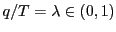 $ q/T=\lambda\in\left( 0,1\right) $