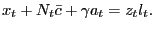 $\displaystyle x_{t} + N_{t} \bar{c} + \gamma a_{t} = z_{t} l_{t}.$