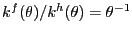 $ k^{f}(\theta)/k^{h}(\theta) = \theta^{-1}$
