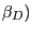 $ \beta_{D} )$
