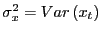 $ \sigma_{x}^{2}=Var\left( x_{t}\right) $