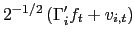 $ 2^{-1/2}\left( \Gamma_{i}^{\prime}f_{t} +v_{i,t}\right) $