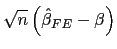 $\displaystyle \sqrt{n}\left( \hat{\beta}_{FE}-\beta\right)$