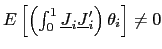 $ E\left[ \left( \int_{0}^{1}\underline{J}_{i}\underline{J}_{i}^{\prime }\right) \theta_{i}\right] \neq0$