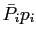 $ \bar{P}_{i}p_{i}$