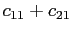 $\displaystyle c_{11}+c_{21}$