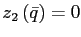 $ z_{2}\left( \bar{q}\right) =0$