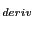 $ _{deriv }$