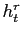 $ h_{t}^{r}$