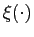 $ \xi(\cdot)$