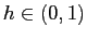 $ h\in(0,1)$