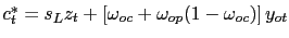 $ c^{*}_{t} = s_{L} z_{t} + \left[ \omega_{oc}+\omega_{op}(1-\omega _{oc})\right] y_{ot} $